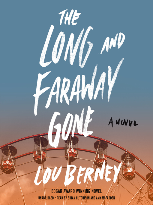 Title details for The Long and Faraway Gone by Lou Berney - Available